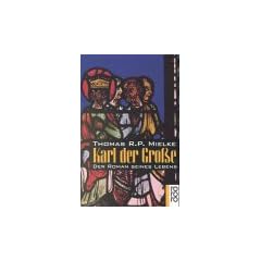 Karl der Gro�e. Der Roman seines Lebens.