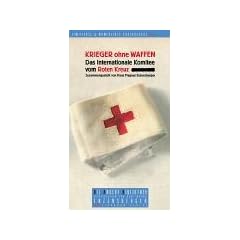 Krieger ohne Waffen. Das Internationale Komitee vom Roten Kreuz. Die Andere Bibliothek