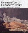 Eine Neue Kunst? Eine Andere Natur - Fotografie Und Malerie Im 19. Jahrhundert Eine Neue Kunst? Eine Andere Natur - Fotografie Und Malerie Im 19. Jahrhundert