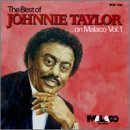 The Best of Johnnie Taylor on Malaco, Vol. 1