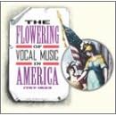 The Flowering of Vocal Music in America: 1767-1823 by  James Tyeska, Richard Anderson [baritone], Joseph McKee, Benjamin Carr, and Jeremiah Dencke 