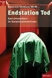 Endstation Tod: Gerichtsmedizin im Katastropheneinsatz - Gunther Geserick