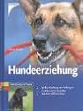 Hundeerziehung. Sanfte Erziehung von Anfang an, Hundesprache verstehen, Probleme effektiv l&ouml;sen