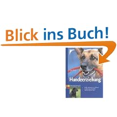 Hundeerziehung. Sanfte Erziehung von Anfang an, Hundesprache verstehen, Probleme effektiv l�sen