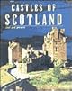 Castles of Scotland Past and Present