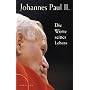 Johannes Paul II. Die Worte seines Lebens
