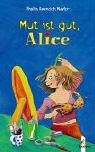Mut ist gut, Alice