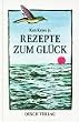 Rezepte zum Gl�ck