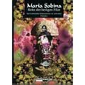 Maria Sabina - Botin der heiligen Pilze: Vom traditionellen Schamanentum zur weltweiten Pilzkultur
