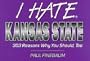 I Hate Kansas State: 303 Reasons Why You Should, Too