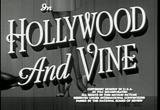 Hollywood and Vine (1945), Classic comedy where a young girl arrives in Hollywood determined to become a star in the movies, but finds that attaining stardom is a lot more difficult then she counted on. Starring James Elison, Wanda McKay, June Clyde. Directed by Alexis Thurn-Taxis