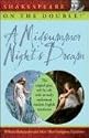 Shakespeare on the Double! A Midsummer Night's Dream