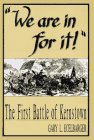We Are in for It: The First Battle of Kernstown, March 23, 1862