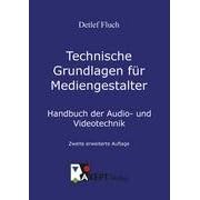 Technische Grundlagen für Mediengestalter. Handbuch der Audio- und Videotechnik (Broschiert)