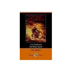 Tom Swift and His Motor-Cycle, or, Fun and Adventures on the Road (Dodo Press)