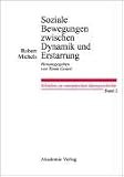 Robert Michels: Soziale Bewegungen zwischen Dynamik und Erstarrung, Essays zur Arbeiter-, Frauen- und nationalen Bewegung - 