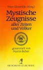 Mystische Zeugnisse aller Zeiten und V&ouml;lker. - Martin Buber