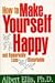 How to Make Yourself Happy and Remarkably Less Disturbed