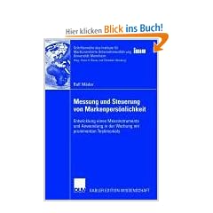 Messung und Steuerung von Markenpers�nlichkeit: Entwicklung eines Messinstruments und Anwendung in der Werbung mit prominenten Testimonials ... (IMU), Universit�t Mannheim)