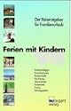 Ferien mit Kindern. Der Reiseratgeber f&uuml;r Familienurlaub