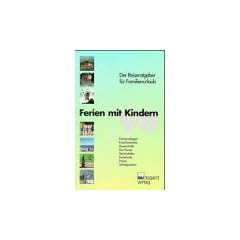 Ferien mit Kindern. Der Reiseratgeber f�r Familienurlaub