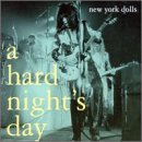 The New York Dolls - Hard Night's Day
