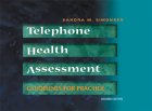 Telephone Health Assessment: Guidelines for Practice, by Sandra M. Simonsen RNP  MSN