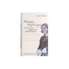Florence Nightingale: Eine Frau im Kampf um die Menschlichkeit