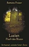 Lucien. Fluch des Blutes - Samara Fraser