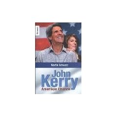John Kerry. Amerikas Chance.