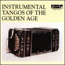 Instrumental Tangos of the Golden Age