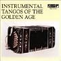 Instrumental Tangos of the Golden Age