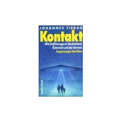 Kontakt: UFO-Entf�hrungen in Deutschland, �sterreich und der Schweiz. Augenzeugen berichten