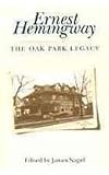 Ernest Hemingway: The Oak Park Legacy