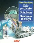Geldgeschenke, Gutscheine, Geschenkanhänger. Originell gestalten und verpacken.