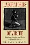 Laboratories of Virtue: Punishment, Revolution, and Authority in Philadelphia, 1760-1835