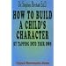 How to Build a Child's Character: By Tapping Into Your Own