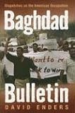 Baghdad Bulletin: Dispatches on the American Occupation