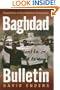 Baghdad Bulletin: Dispatches on the American Occupation