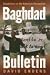 Baghdad Bulletin: Dispatches on the American Occupation