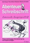 Abenteuer Schreibschrift, Lateinische Ausgangsschrift : Fibelunabh&auml;ngiger Schreiblehrgang mit Kopiervorlagen - Heidi Burger, Petra M&uuml;ller-Hillebrand, Martina Schneider, Petra M&uuml;ller- Hillebrand
