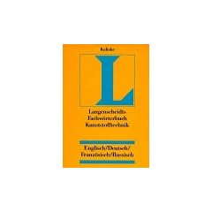 Langenscheidts Fachw�rterbuch, Fachw�rterbuch Kunststofftechnik, Englisch-Deutsch-Franz�sisch-Russisch
