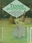 Tennis Quotations: A Collection of Appealing Pictures and the Best Tennis Quotes (Quotation Book)