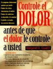 Controle el dolor antes de que el dolor le controle a usted Controle el dolor antes de que el dolor le controle a usted