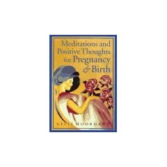 Meditations and Positive Thoughts for Pregnancy and Birth