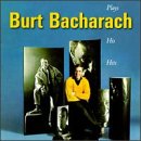 Burt Bacharach Plays His Hits by  Burt Bacharach 