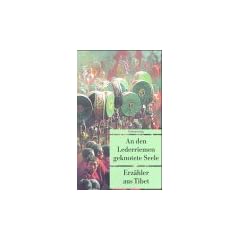 An den Lederriemen geknotete Seele. Erz�hler aus Tibet.