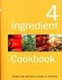 The Ultimate 4 Ingredient Cookbook: Simple, Yet Delicious Meals in Minutes