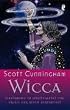 Wicca: Einf�hrung in die Spiritualit�t und Praxis der Neuen Hexenkunst