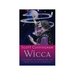 Wicca: Einf�hrung in die Spiritualit�t und Praxis der Neuen Hexenkunst